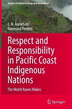 Respect and Responsibility in Pacific Coast Indigenous Nations - Anderson, E. N.;Pierotti, Raymond