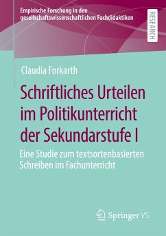 Schriftliches Urteilen im Politikunterricht der Sekundarstufe I - Forkarth, Claudia