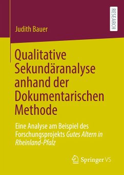 Qualitative Sekundäranalyse anhand der Dokumentarischen Methode - Bauer, Judith