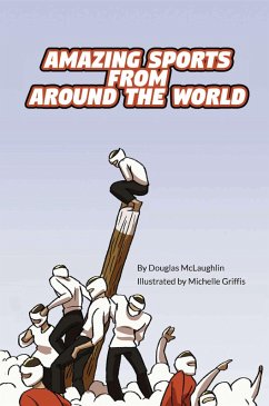 Amazing Sports from Around the World (Language Lizard Explore) (eBook, ePUB) - McLaughlin, Douglas