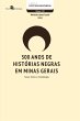 300 anos de histórias negras em Minas... - Bild 1