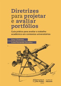 Diretrizes para projetar e avaliar portfolios (eBook, PDF) - Cifuentes, Gary; González, Luisa Fernanda; Rocha Magalhães de Agudel, Leila Maria