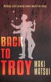 Back to Troy (eBook, ePUB) Back to Troy (eBook, ePUB)