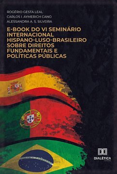 E-book do VI Seminário Internacional Hispano-Luso-Brasileiro sobre Direitos Fundamentais e Políticas Públicas (eBook, ePUB) - Leal, Rogério Gesta; Cano, Carlos I. Aymerich; Silveira, Alessandra A. S.
