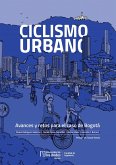 Ciclismo urbano Avances y retos para el caso de Bogotá (eBook, PDF) Ciclismo urbano Avances y retos para el caso de Bogotá (eBook, PDF)
