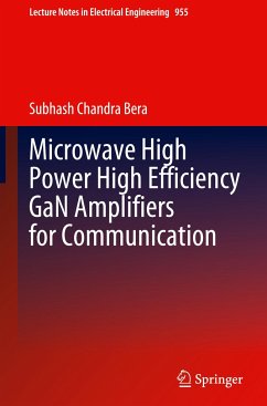 Microwave High Power High Efficiency GaN Amplifiers for Communication - Bera, Subhash Chandra