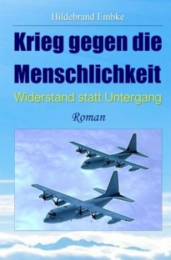 Krieg gegen die Menschlichkeit - Embke, Hildebrand