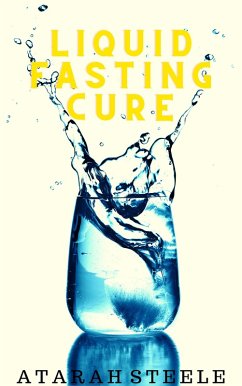 Liquid Fasting Cure (eBook, ePUB) - Steele, Atarah