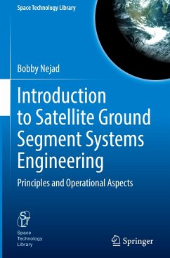 Introduction to Satellite Ground Segment Systems Engineering - Nejad, Bobby