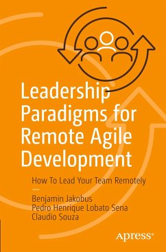 Leadership Paradigms for Remote Agile Development - Jakobus, Benjamin;Sena, Pedro Henrique Lobato;Souza, Claudio