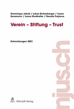 Verein - Stiftung - Trust (eBook, PDF) - Jakob, Dominique; Eichenberger , Lukas; Savanovic, Ivana; Studhalter, Laura; Trajkova, Renata