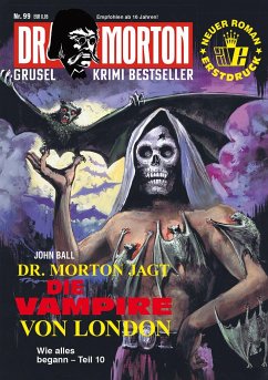 Dr. Morton 99: Dr. Morton jagt die Vampire von London - Ball, John