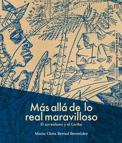 Más allá de lo real maravilloso (eBook, PDF) - Bernal, Maria Clara