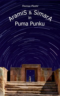 Aramis und Simara in Puma Punku - Pizzini, Thomas