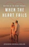 When The Heart Fails (Matters of the Heart) (eBook, ePUB)