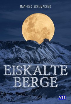 Eiskalte Berge (eBook, ePUB) - Schumacher, Manfred