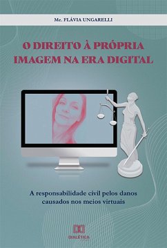 O direito à própria imagem na era digital (eBook, ePUB) - Ungarelli, Flávia