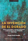 La invención de El Dorado (eBook, PDF)