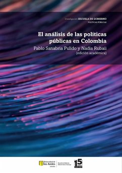 El análisis de las política públicas en Colombia (eBook, PDF) - Sanabria Pulido, Pablo; Rubaii, Nadia