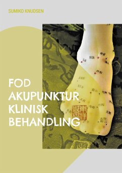 Fod Akupunktur Klinisk Behandling - Knudsen, Sumiko