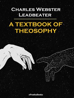 A Textbook of Theosophy (Annotated) (eBook, ePUB) - Webster Leadbeater, Charles