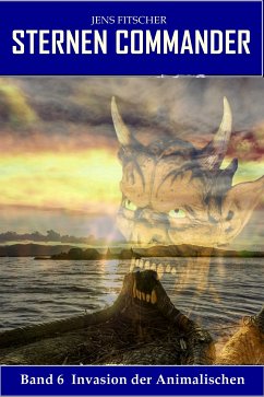 Invasion der Animalischen (STERNEN COMMANDER 6) (eBook, ePUB) - Fitscher, Jens