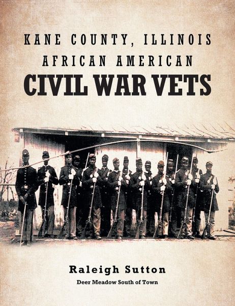 Kane County, Illinois African American Civil War Vets (eBook, ePUB) Kane County, Illinois African American Civil War Vets (eBook, ePUB)
