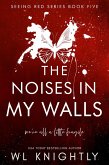 The Noises In My Walls (Seeing Red Series, #5) (eBook, ePUB)