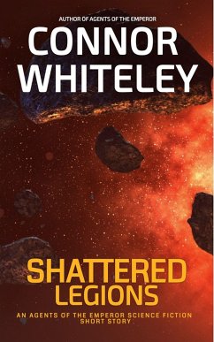 Cover Shattered Legions: An Agents of The Emperor Science Fiction Short Story (Agents of The Emperor Science Fiction Stories, #28) (eBook, ePUB)