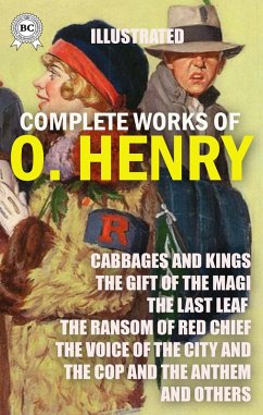 The Complete Works of O. Henry. Illustrated (eBook, ePUB) - Henry, O.