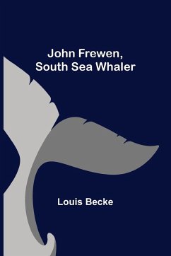 John Frewen, South Sea Whaler - Becke, Louis