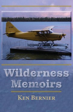 Wilderness Memoirs - Bernier, Ken