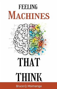 Feeling Machines That Think - Msimanga, Bruce Q.