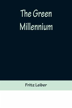 The Green Millennium - Leiber, Fritz