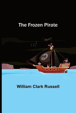 The Frozen Pirate - Clark Russell, William