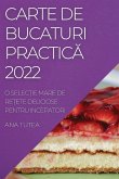 CARTE DE BUCATURI PRACTIC¿ 2022