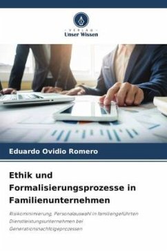 Ethik und Formalisierungsprozesse in Familienunternehmen - Romero, Eduardo Ovidio