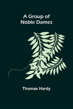 A Group of Noble Dames - Hardy, Thomas