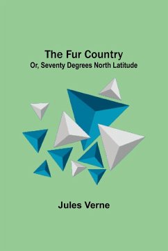 The Fur Country - Verne, Jules