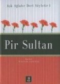 Ask Aglatir Dert Söyletir 1 - Pir Sultan