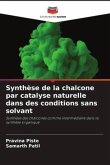 Synthèse de la chalcone par catalyse naturelle dans des conditions sans solvant