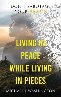 Living In Peace While Living In Pieces - Washington, Michael J