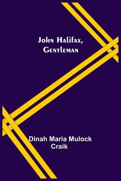 John Halifax, Gentleman - Dinah Maria Mulock Craik