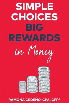 Simple Choices Big Rewards in Money - Cedeno, Ramona