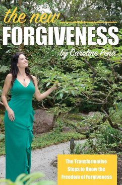 The New Forgiveness - Pena, Caroline
