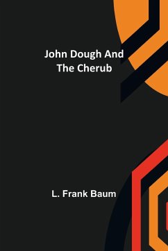 John Dough and the Cherub - L. Frank Baum