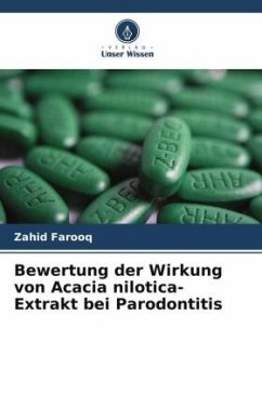 Bewertung der Wirkung von Acacia nilotica-Extrakt bei Parodontitis - Farooq, Zahid