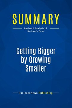 Summary: Getting Bigger by Growing Smaller - Businessnews Publishing