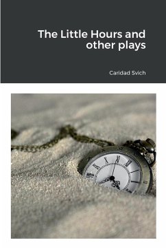 The Little Hours and other plays - Svich, Caridad