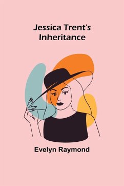 Jessica Trent's Inheritance - Evelyn Raymond